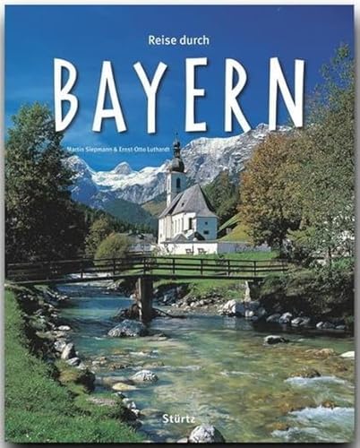 Reise durch Bayern: Ein Bildband mit über 200 Bildern auf 140 Seiten - STÜRTZ Verlag von Stürtz