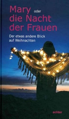Mary oder die Nacht der Frauen. Der etwas andere Blick auf Weihnachten