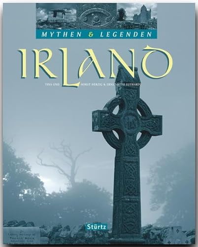 Mythen & Legenden - IRLAND - Ein hochwertiger Fotoband mit über 180 Bildern auf 128 Seiten - STÜRTZ Verlag: Mythen und Legenden von Stürtz
