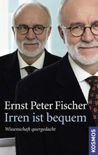 Irren ist bequem: Wissenschaft quer gedacht