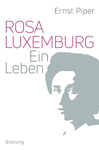 Rosa Luxemburg: Ein Leben von Blessing Karl Verlag