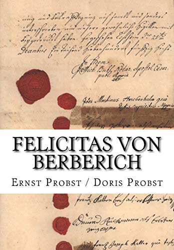 Felicitas von Berberich: Die große Wohltäterin von Kostheim (Bücher und Taschenbücher mit Biographien von Mannern und Frauen) von CreateSpace Independent Publishing Platform