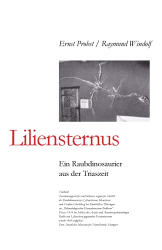 Liliensternus: Ein Raubdinosaurier aus der Triaszeit von Independently published