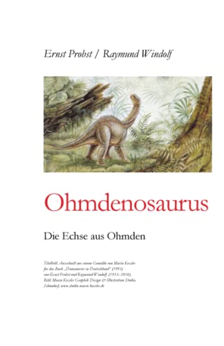 Ohmdenosaurus: Die Echse aus Ohmden (Bücher von Ernst Probst über Paläontologie, Band 20) von Independently Published
