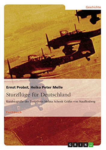 Sturzflüge für Deutschland: Kurzbiografie der Testpilotin Melitta Schenk Gräfin von Stauffenberg