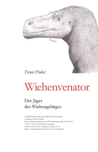 Wiehenvenator: Der Jäger der Wiehengebirges (Bücher von Ernst Probst über Paläontologie, Band 13) von Independently Published