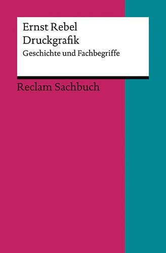 Druckgrafik: Geschichte und Fachbegriffe (Reclams Universal-Bibliothek) von Reclam Philipp Jun.