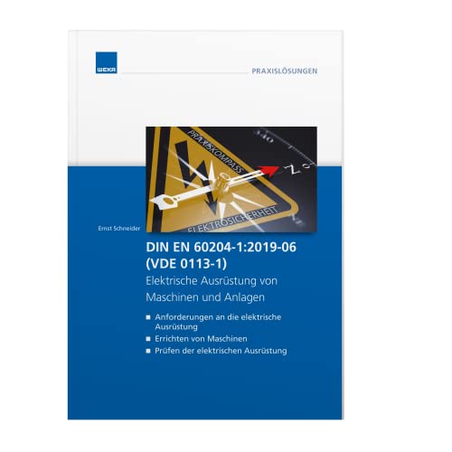 DIN EN 60204-1:2019-06 (VDE 0113-1) - Elektrische Ausrüstung von Maschinen und Anlagen -: Elektrische Ausrüstung von Maschinen und Anlagen