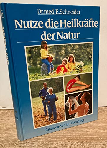 Ernst Schneider: Nutze die Heilkräfte der Natur