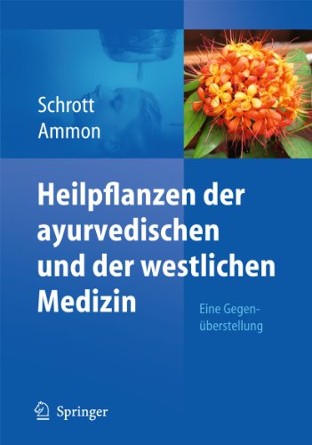 Heilpflanzen der ayurvedischen und der westlichen Medizin: Eine Gegenüberstellung von Springer