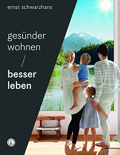 Gesünder wohnen - besser leben: Einrichten im 21. Jahrhundert: So schützen Sie sich vor schädlichen Einflüssen Gesünder wohnen - besser leben: Einrichten im 21. Jahrhundert: So schützen Sie sich vor schädlichen Einflüssen