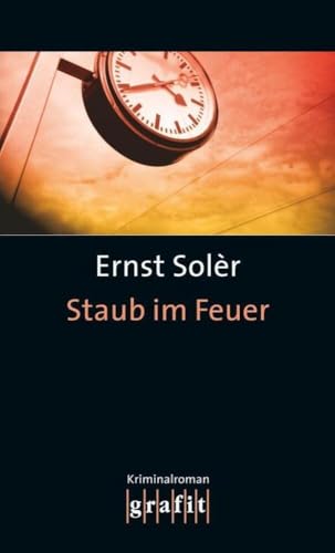 Staub im Feuer: Kriminalroman (Fred-Staub-Krimis, Band 1) von Grafit Verlag