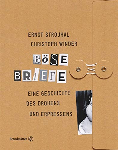 Böse Briefe - Eine Geschichte des Drohens und Erpressens Böse Briefe - Eine Geschichte des Drohens und Erpressens
