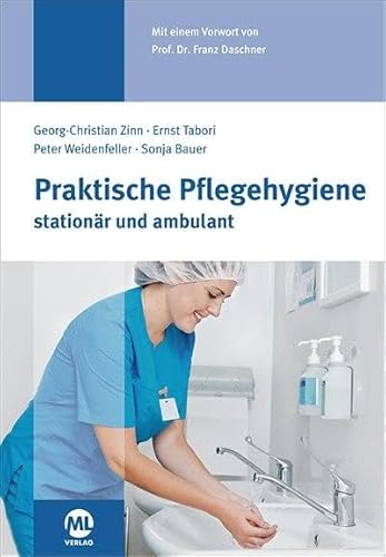 Praktische Pflegehygiene: stationär und ambulant