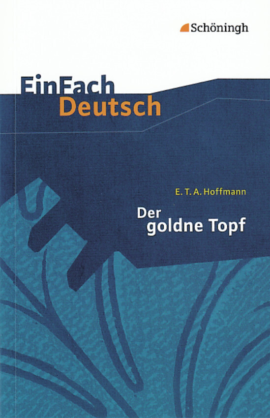 Der goldne Topf. EinFach Deutsch Textausgaben von Schoeningh Verlag