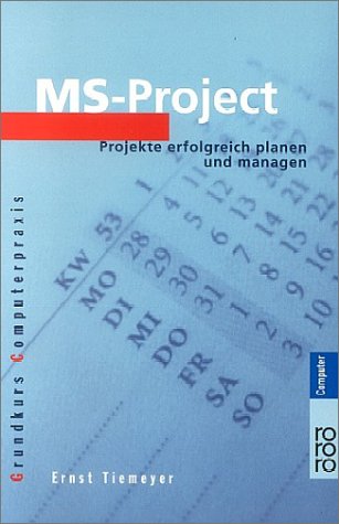 MS Project: Projekte erfolgreich planen und managen von Rowohlt Taschenbuch Verlag
