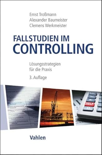 Fallstudien im Controlling: Lösungsstrategien für die Praxis