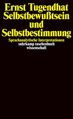Selbstbewußtsein und Selbstbestimmung: Sprachanalytische Interpretationen (suhrkamp taschenbuch wissenschaft)