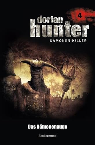 Dorian Hunter Buch 04 – Das Dämonenauge (Dorian Hunter (Bücher)) von Zaubermond Verlag