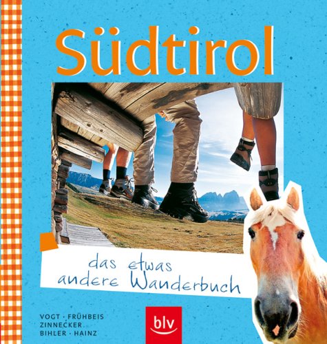 Südtirol - das etwas andere Wanderbuch
