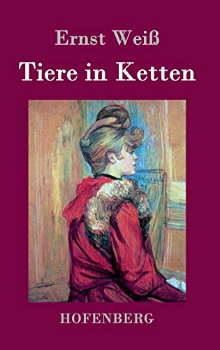 Tiere in Ketten: Roman von Hofenberg