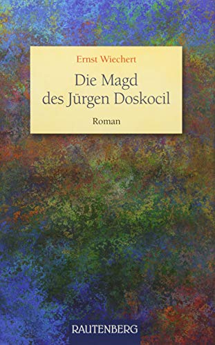 Die Magd des Jürgen Doskocil: Roman (Rautenberg - Erzählungen/Anthologien) von Strtz Verlag