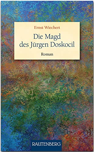 Die Magd des Jürgen Doskocil: Roman (Rautenberg - Erzählungen/Anthologien) von Strtz Verlag