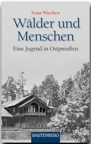 Wälder und Menschen: Eine Jugend in Ostpreußen (Rautenberg - Erzählungen/Anthologien) von Strtz Verlag