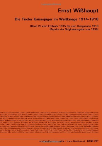 Die Tiroler Kaiserjäger im Weltkriege 1914-1918: [Band 2] Vom Frühjahr 1915 bis zum Kriegsende 1918 [Reprint der Originalausgabe von 1936] von University of Innsbruck