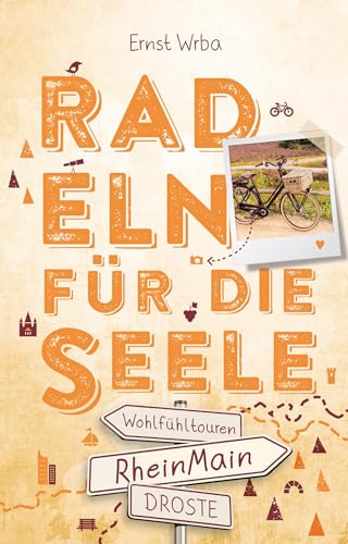 RheinMain. Radeln für die Seele: Wohlfühltouren