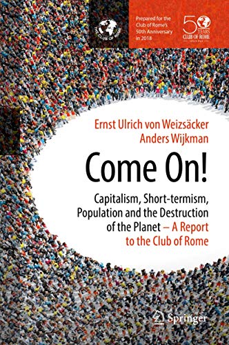 Come On!: Capitalism, Short-termism, Population and the Destruction of the Planet von Springer