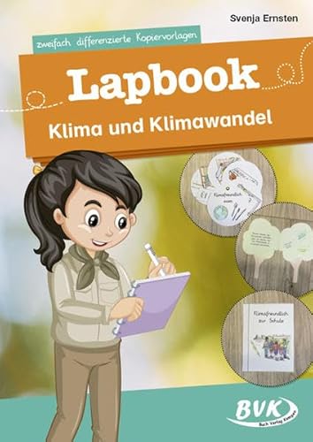 Lapbook Klima und Klimawandel: zweifach differenzierte Kopiervorlagen (Lapbooks) | Umwelterziehung 3. - 6. Klasse (BVK Lapbooks)