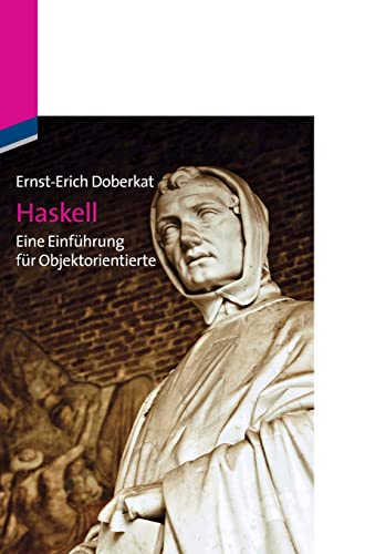 Haskell: Eine Einführung für Objektorientierte: Eine Einführung für Objektorientierte von De Gruyter Oldenbourg