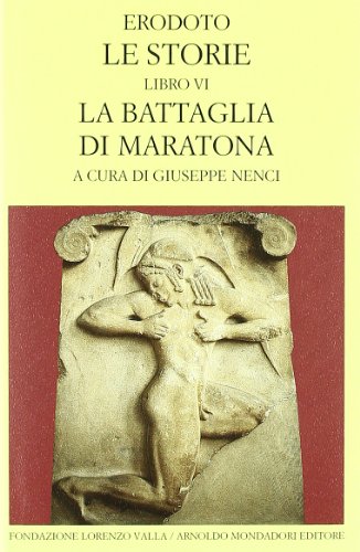 Le storie. Libro 6º: La battaglia di Maratona. Testo greco a fronte von Mondadori