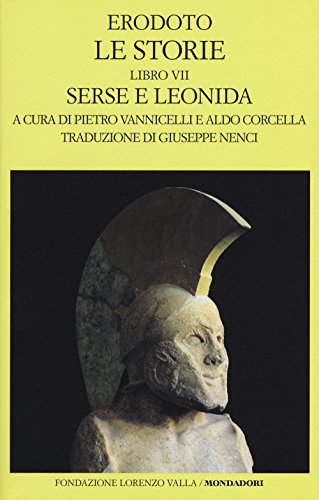 Le storie. Libro 7º: Serse e Leonida. Testo greco a fronte (Scrittori greci e latini) von Mondadori