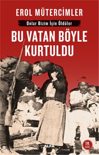 Bu Vatan Böyle Kurtuldu: Onlar Bizim İçin Öldüler