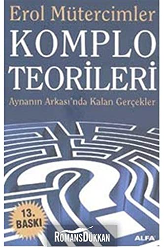 Komplo Teorileri: Aynanin Arkasinda Kalan Gercekler: Aynanın Arkası'nda Kalan Gerçekler