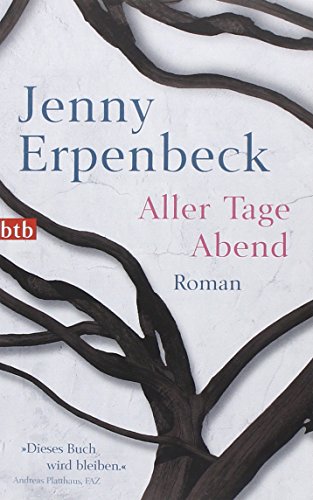 Aller Tage Abend: Roman: Roman. Ausgezeichnet mit dem Evangelischen Buchpreis, Kategorie Roman, 2013