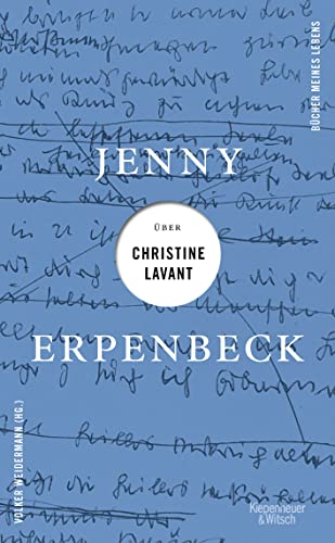 Jenny Erpenbeck über Christine Lavant von Kiepenheuer&Witsch