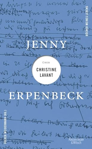 Jenny Erpenbeck über Christine Lavant von Kiepenheuer&Witsch