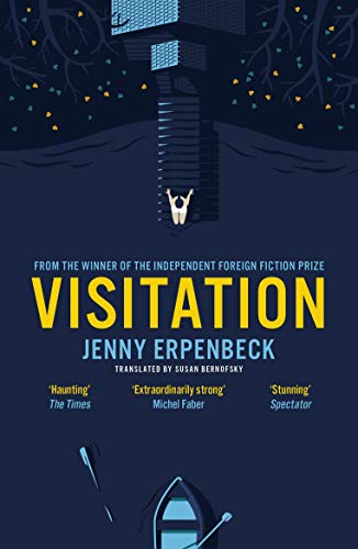 Visitation: Winner of the Hertha-Koenig-Literaturpreis 2008 and Heimito von Doderer-Literaturpreis 2008 Visitation: Winner of the Hertha-Koenig-Literaturpreis 2008 and Heimito von Doderer-Literaturpreis 2008