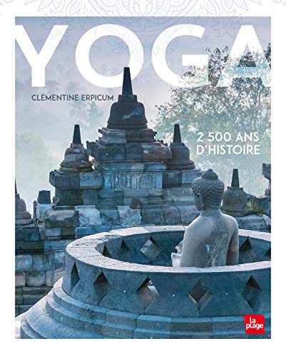 Yoga, 2 500 ans d'histoire von LA PLAGE