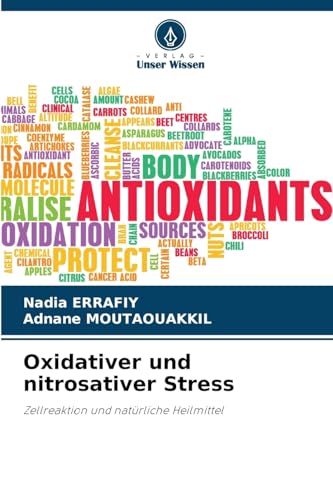 Oxidativer und nitrosativer Stress: Zellreaktion und natürliche Heilmittel von Verlag Unser Wissen