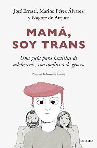 Mamá, soy trans: Una guía para familias de adolescentes con conflictos de género (Deusto) von EDICIONES DEUSTO