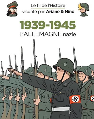 Le fil de l'Histoire raconté par Ariane & Nino - 1939-1945 - L'Allemagne nazie: Tome 1, L'Allemagne nazie
