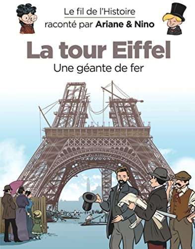 Le fil de l'Histoire raconté par Ariane & Nino - La Tour Eiffel: Une géante de fer von DUPUIS