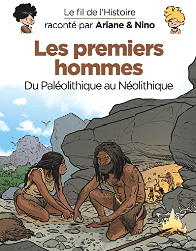 Le fil de l'Histoire raconté par Ariane & Nino - Les premiers hommes