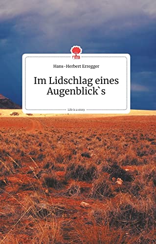Im Lidschlag eines Augenblick's. Life is a Story - story.one von Story.One Publishing