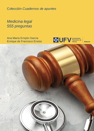 Medicina legal: 555 preguntas (Cuadernos de apuntes, Band 20) von Editorial Universidad Francisco de Vitoria