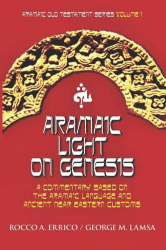Aramaic Light on Genesis: Old Testament Series Volume 1 von Brand: Noohra Foundation